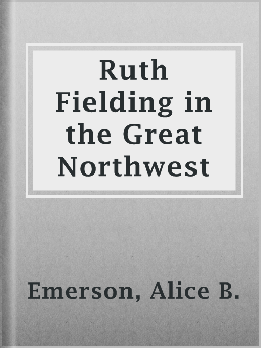 Cover image for Ruth Fielding in the Great Northwest